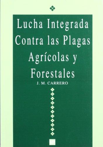 LUCHA INTEGRADA CONTRA LAS PLAGAS AGRICOLAS Y FORE | 9788471146397 | CARRERO, J.M. | Galatea Llibres | Llibreria online de Reus, Tarragona | Comprar llibres en català i castellà online