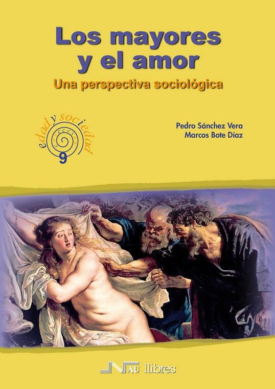 MAYORES Y EL AMOR, LOS | 9788476427378 | SáNCHEZ VERA, PEDRO/BOTE DíAZ, M | Galatea Llibres | Llibreria online de Reus, Tarragona | Comprar llibres en català i castellà online