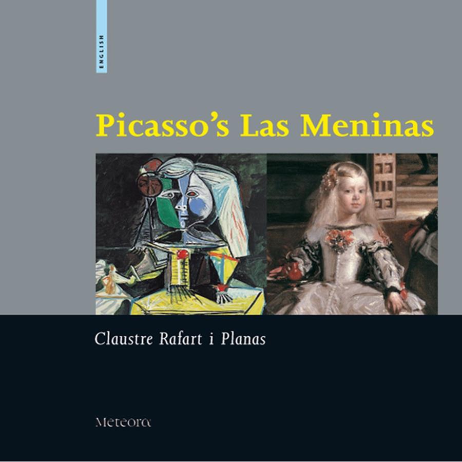 PICASSO'S LAS MENINAS | 9788495623157 | RAFART PLANAS, CLAUSTRE | Galatea Llibres | Llibreria online de Reus, Tarragona | Comprar llibres en català i castellà online