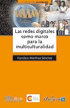 REDES DIGITALES COMO MARCO PARA LA MULTICULTURALIDAD | 9788467636321 | CABERO ALMENARA, JULIO / MARTÍNEZ SÁNCHEZ, FRANCISCO | Galatea Llibres | Librería online de Reus, Tarragona | Comprar libros en catalán y castellano online