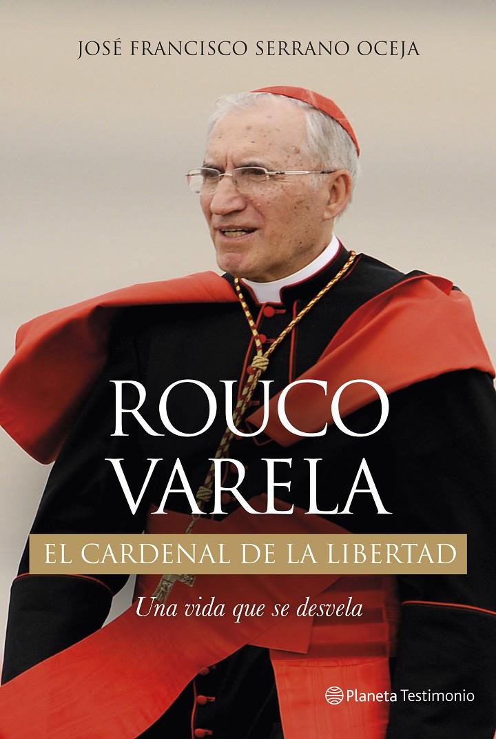 ROUCO VARELA. EL CARDENAL DE LA LIBERTAD | 9788408130253 | SERRANO, JOSÉ FRANCISCO | Galatea Llibres | Llibreria online de Reus, Tarragona | Comprar llibres en català i castellà online