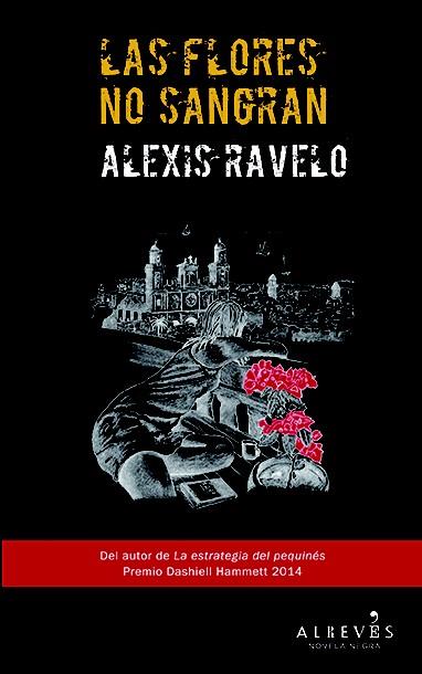 LAS FLORES NO SANGRAN | 9788415900917 | RAVELO, ALEXIS | Galatea Llibres | Llibreria online de Reus, Tarragona | Comprar llibres en català i castellà online