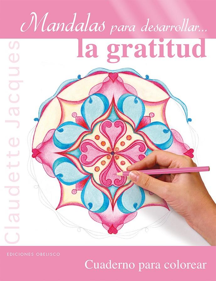 MANDALAS PARA DESARROLLAR LA GRATITUD | 9788416192878 | JACQUES, CLAUDETTE | Galatea Llibres | Llibreria online de Reus, Tarragona | Comprar llibres en català i castellà online