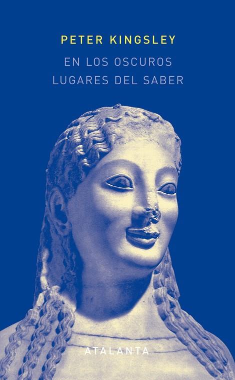 EN LOS OSCUROS LUGARES DEL SABER | 9788493778415 | KINGSLEY, PETER | Galatea Llibres | Llibreria online de Reus, Tarragona | Comprar llibres en català i castellà online