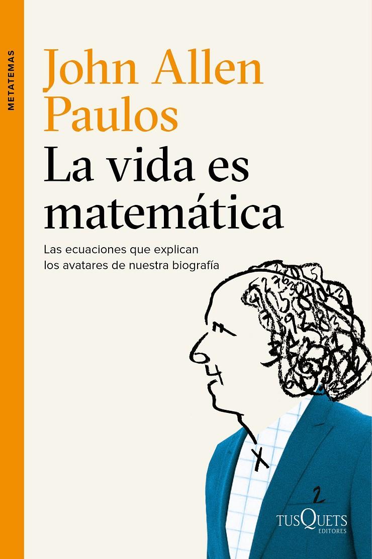 LA VIDA ES MATEMÁTICA | 9788490661772 | PAULOS, JOHN ALLEN | Galatea Llibres | Llibreria online de Reus, Tarragona | Comprar llibres en català i castellà online