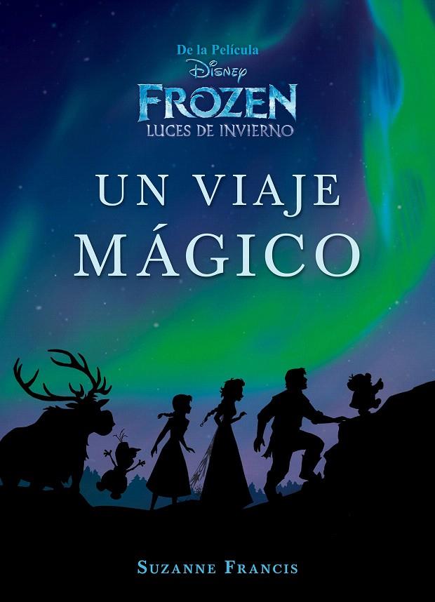 FROZEN. LUCES DE INVIERNO. UN VIAJE MÁGICO | 9788499518831 | DISNEY | Galatea Llibres | Llibreria online de Reus, Tarragona | Comprar llibres en català i castellà online