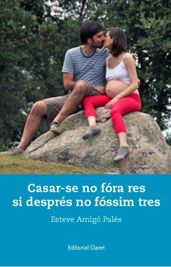 CASAR-SE NO FóRA RES SI DESPRéS NO FóSSIM TRES | 9788491360926 | AMIGó PALéS, ESTEVE | Galatea Llibres | Llibreria online de Reus, Tarragona | Comprar llibres en català i castellà online