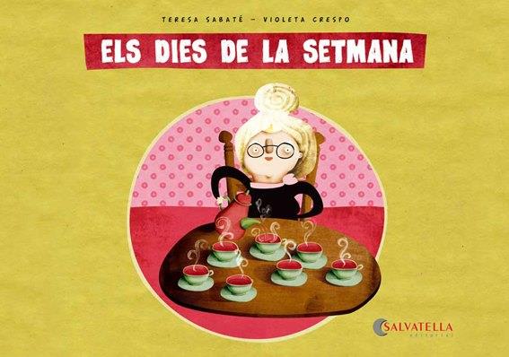 ELS DIES DE LA SETMANA | 9788484126621 | SABATE, TERESA | Galatea Llibres | Llibreria online de Reus, Tarragona | Comprar llibres en català i castellà online