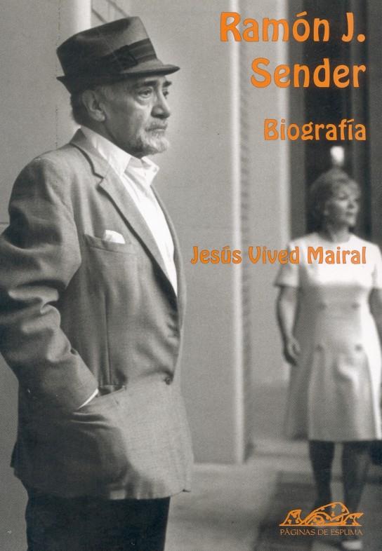 RAMON J. SENDER. BIOGRAFIA | 9788495642059 | VIVED MAIRAL, JESUS | Galatea Llibres | Llibreria online de Reus, Tarragona | Comprar llibres en català i castellà online