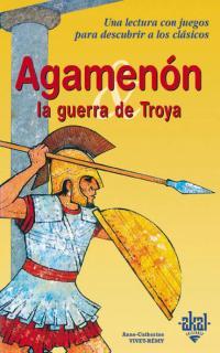 AGAMENON LA GUERRA DE TROYA | 9788446013662 | VIVET-RÉMY, ANNE-CATHERINE | Galatea Llibres | Librería online de Reus, Tarragona | Comprar libros en catalán y castellano online