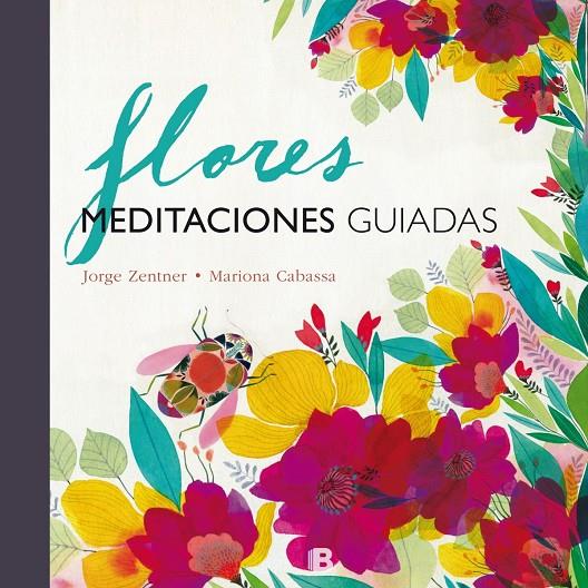 FLORES. MEDITACIONES GUIADAS | 9788466661348 | ZENTNER/CABASSA | Galatea Llibres | Librería online de Reus, Tarragona | Comprar libros en catalán y castellano online