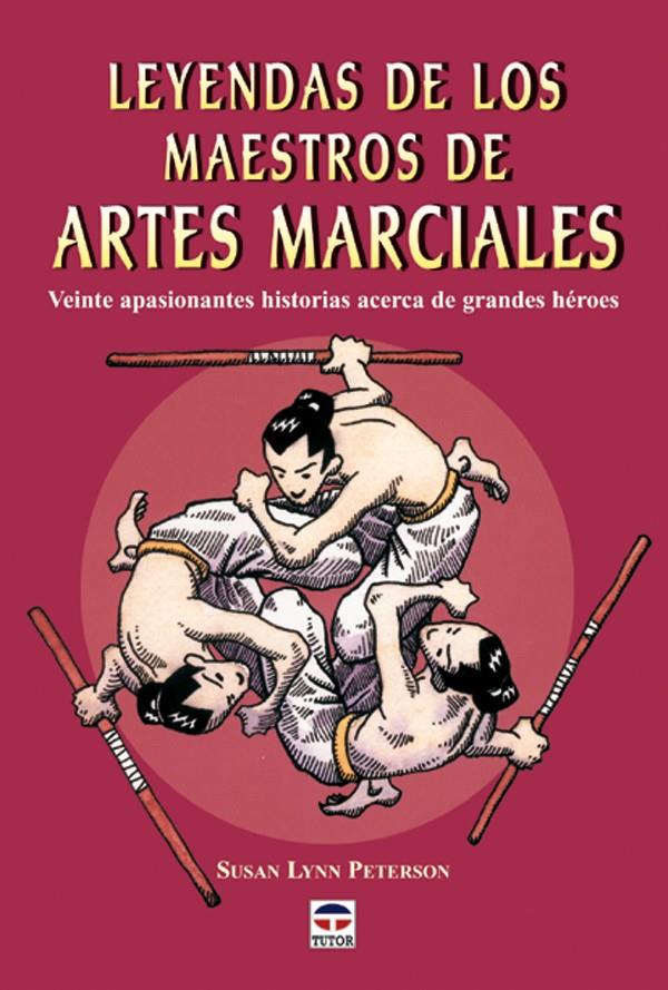 LEYENDAS DE LOS MAESTROS DE ARTES MARCIALES | 9788479024802 | LYNN PETERSON, SUSAN | Galatea Llibres | Llibreria online de Reus, Tarragona | Comprar llibres en català i castellà online