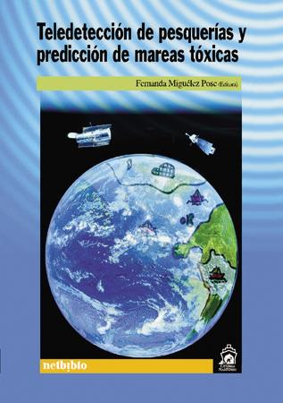 TELEDETECCION DE PESQUERIAS Y PREDICCION DE MAREAS TOXICAS | 9788497450294 | MIGUELEZ POSE, FERNANDA | Galatea Llibres | Llibreria online de Reus, Tarragona | Comprar llibres en català i castellà online