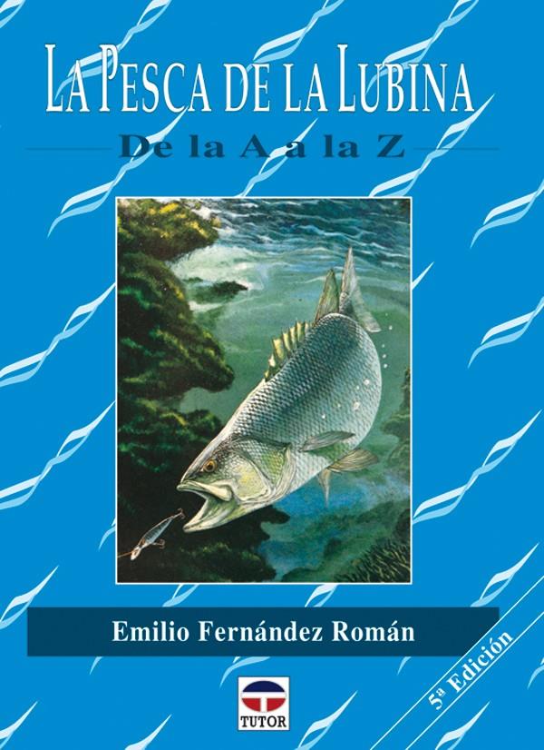 PESCA DE LUBINA DE LA A A LA Z | 9788479021412 | FERNANDEZ ROMAN, EMILIO | Galatea Llibres | Llibreria online de Reus, Tarragona | Comprar llibres en català i castellà online