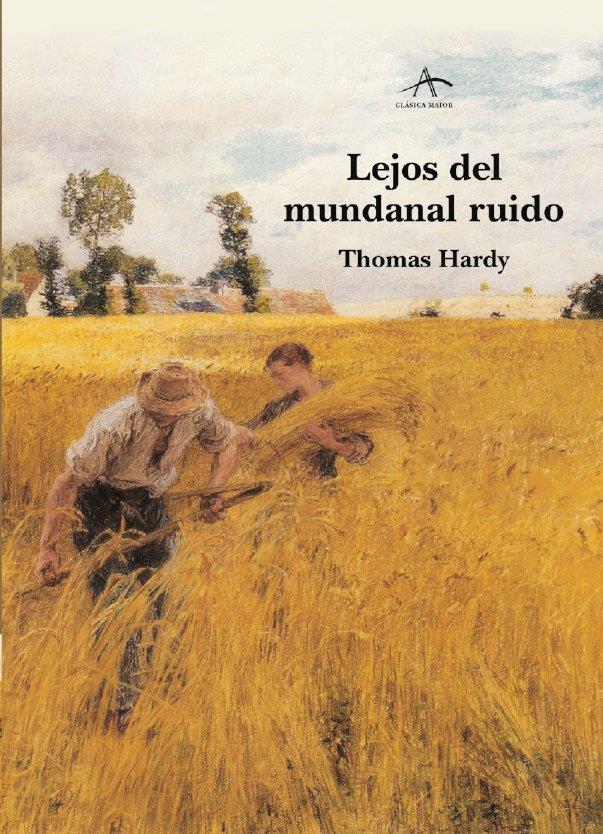 LEJOS DEL MUNDANAL RUIDO | 9788484281559 | HARDY, THOMAS | Galatea Llibres | Llibreria online de Reus, Tarragona | Comprar llibres en català i castellà online