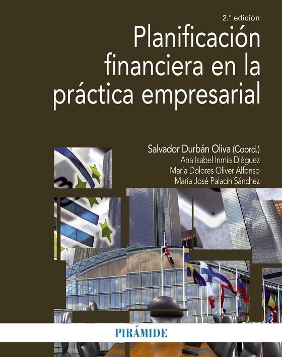 PLANIFICACIÓN FINANCIERA EN LA PRÁCTICA EMPRESARIAL | 9788436836349 | DURBÁN OLIVA, SALVADOR/IRIMIA DIÉGUEZ, ANA ISABEL/OLIVER ALFONSO, Mª DOLORES/PALACÍN SÁNCHEZ, Mª JOS | Galatea Llibres | Llibreria online de Reus, Tarragona | Comprar llibres en català i castellà online