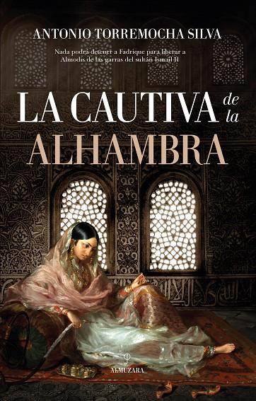 LA CAUTIVA DE LA ALHAMBRA | 9788416750979 | TORREMOCHA SILVA, ANTONIO | Galatea Llibres | Llibreria online de Reus, Tarragona | Comprar llibres en català i castellà online