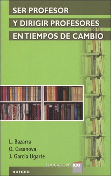 SER PROFESOR Y DIRIGIR PROFESORES EN TIEMPOS DE CAMBIO | 9788427714762 | BAZARRA RODRIGUEZ, LOURDES | Galatea Llibres | Llibreria online de Reus, Tarragona | Comprar llibres en català i castellà online