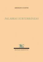 PALABRAS SUBTERRÁNEAS | 9788484725145 | CUETO, ADOLFO | Galatea Llibres | Llibreria online de Reus, Tarragona | Comprar llibres en català i castellà online