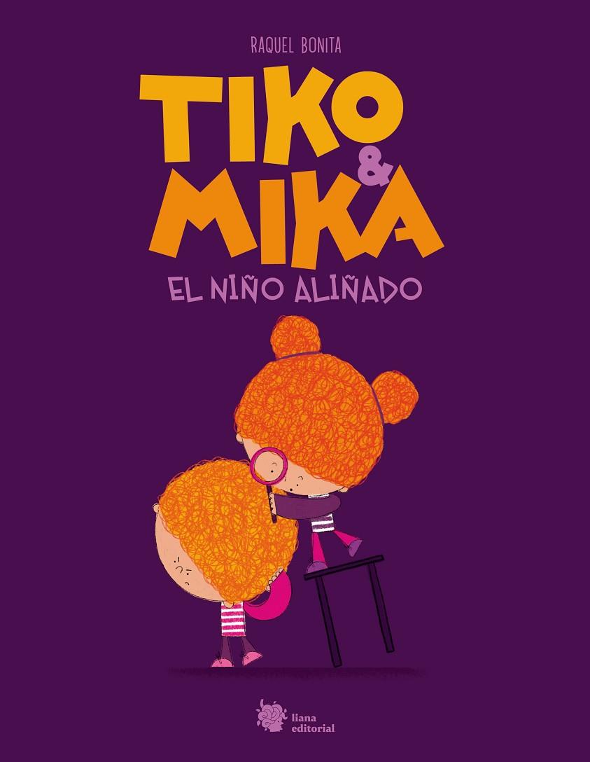 TIKO & MIKA. EL NIÑO ALIÑADO | 9788410158047 | BONITA, RAQUEL | Galatea Llibres | Librería online de Reus, Tarragona | Comprar libros en catalán y castellano online