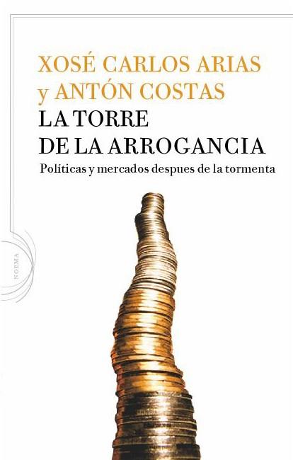 TORRE DE LA ARROGANCIA, LA | 9788434413337 | ANTÓN COSTAS/XOSÉ CARLOS ARIAS | Galatea Llibres | Llibreria online de Reus, Tarragona | Comprar llibres en català i castellà online