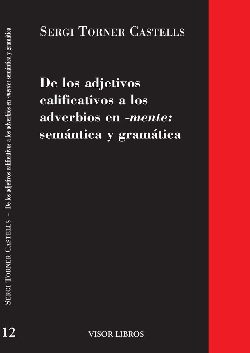 DE LOS ADJETIVOS CALIFICATIVOS A LOS ADVERBIOS EN -MENTE | 9788475220093 | TORNER CASTELLS, SERGI | Galatea Llibres | Llibreria online de Reus, Tarragona | Comprar llibres en català i castellà online