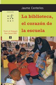 BIBLIOTECA, EL CORAZON DE LA ESCUELA | 9788480638241 | CENTELLES, JAUME | Galatea Llibres | Llibreria online de Reus, Tarragona | Comprar llibres en català i castellà online