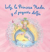 LILY, LA PRINCESA HADA, Y EL PEQUEÑO DELFÍN | 9788421680889 | FINSTERBUSCH, MONIKA | Galatea Llibres | Librería online de Reus, Tarragona | Comprar libros en catalán y castellano online