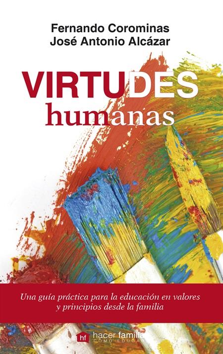 VIRTUDES HUMANAS | 9788490610213 | ALCÁZAR CANO, JOSÉ ANTONIO/COROMINAS, FERNANDO | Galatea Llibres | Librería online de Reus, Tarragona | Comprar libros en catalán y castellano online