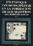 ENFOQUE INTERDISCIPILNAR EN FORMACION.MAESTROS, UN | 9788427710962 | RODRIGUEZ MARCOS,ANA | Galatea Llibres | Librería online de Reus, Tarragona | Comprar libros en catalán y castellano online