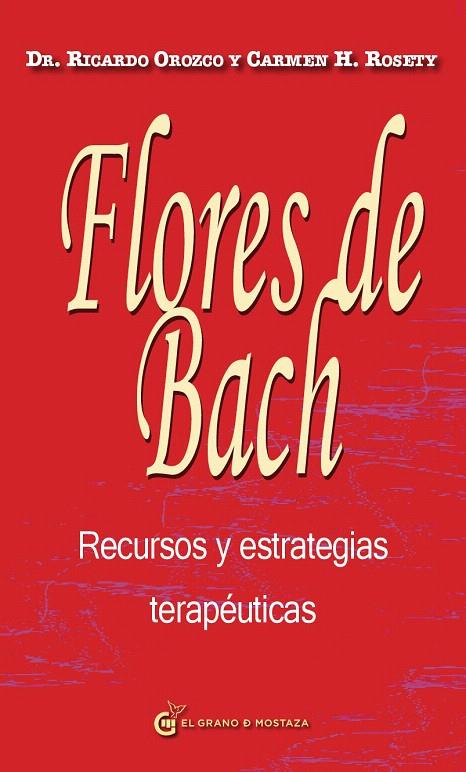 FLORES DE BACH. RECURSOS Y ESTRATEGIAS TERAPEUTICAS | 9788494187308 | OROZCO, RICARDO | Galatea Llibres | Llibreria online de Reus, Tarragona | Comprar llibres en català i castellà online