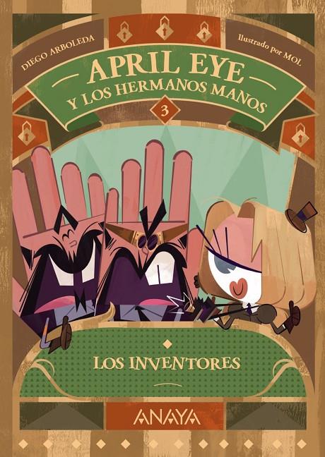 APRIL EYE Y LOS HERMANOS MANOS 3. LOS INVENTORES | 9788414339954 | ARBOLEDA, DIEGO | Galatea Llibres | Llibreria online de Reus, Tarragona | Comprar llibres en català i castellà online