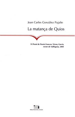 MATANÇA DE QUIOS, LA | 9788497791861 | GONZÁLEZ PUJALTE, JOAN CARLES | Galatea Llibres | Librería online de Reus, Tarragona | Comprar libros en catalán y castellano online