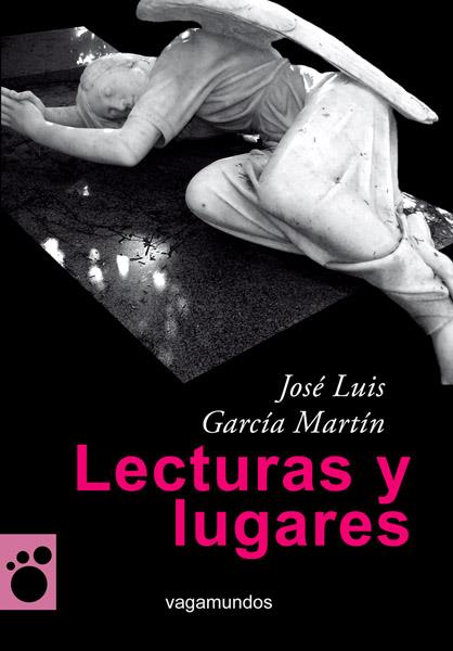 LECTURAS Y LUGARES | 9788493788872 | GARCÍA MARTÍN, JOSE LUIS | Galatea Llibres | Librería online de Reus, Tarragona | Comprar libros en catalán y castellano online