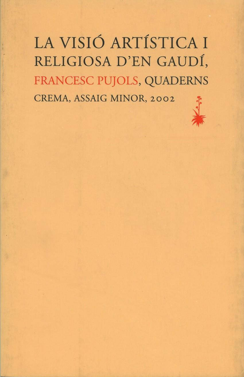 VISIO ARTISTICA I RELIGIOSA D`EN GAUDI | 9788477271659 | PUJOLS, FRANCESC | Galatea Llibres | Llibreria online de Reus, Tarragona | Comprar llibres en català i castellà online