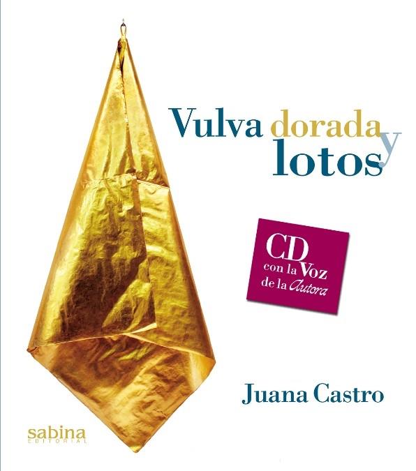 VULVA DORADA Y LOTOS | 9788493637897 | CASTRO, JUANA | Galatea Llibres | Llibreria online de Reus, Tarragona | Comprar llibres en català i castellà online