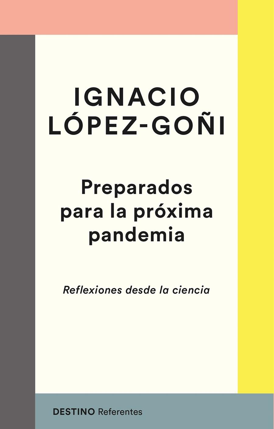 PREPARADOS PARA LA PRÓXIMA PANDEMIA | 9788423358250 | LÓPEZ-GOÑI, IGNACIO | Galatea Llibres | Librería online de Reus, Tarragona | Comprar libros en catalán y castellano online