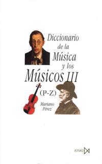 DICCIONARIO DE LA MÚSICA Y LOS MÚSICOS III (P-Z) | 9788470901386 | PÉREZ, MARIANO | Galatea Llibres | Llibreria online de Reus, Tarragona | Comprar llibres en català i castellà online