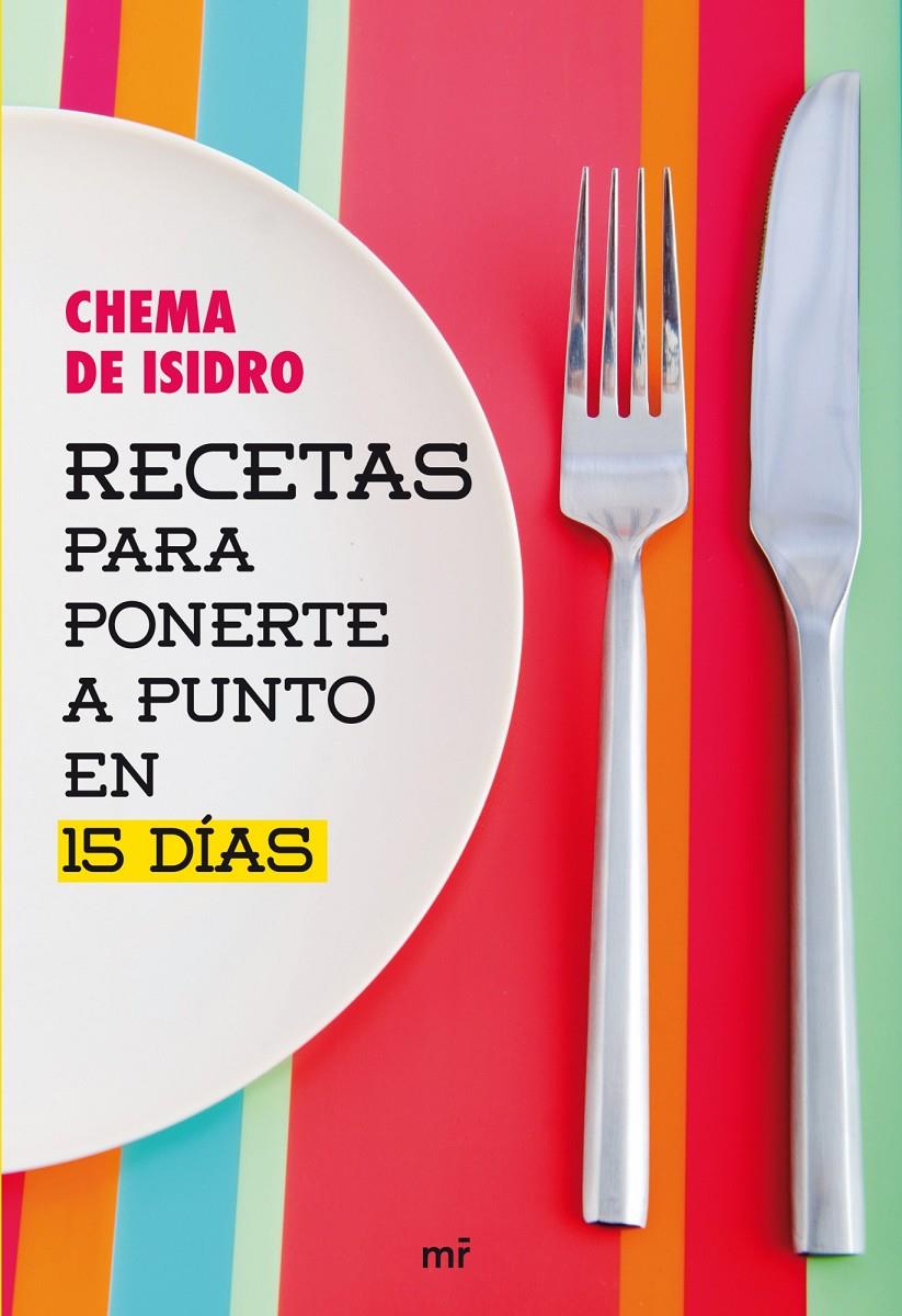 RECETAS PARA PONERTE A PUNTO EN 15 DÍAS | 9788427031722 | DE ISIDRO, CHEMA | Galatea Llibres | Librería online de Reus, Tarragona | Comprar libros en catalán y castellano online