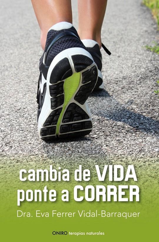 CAMBIA DE VIDA. PONTE A CORRER | 9788497546461 | FERRER VIDAL-BARRAQUER, EVA | Galatea Llibres | Llibreria online de Reus, Tarragona | Comprar llibres en català i castellà online