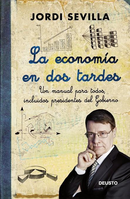 LA ECONOMÍA EN DOS TARDES | 9788423412693 | SEVILLA, JORDI | Galatea Llibres | Librería online de Reus, Tarragona | Comprar libros en catalán y castellano online