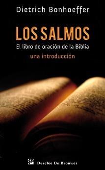 SALMOS, LOS. EL LIBRO DE ORACIÓN DE LA BIBLIA | 9788433023766 | BONHOEFFER, DIETRICH | Galatea Llibres | Llibreria online de Reus, Tarragona | Comprar llibres en català i castellà online