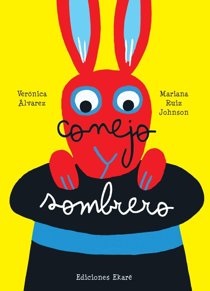 CONEJO Y SOMBRERO | 9788493913830 | ÁLVAREZ, VERONICA / MARIANA RUIZ JOHNSON' | Galatea Llibres | Llibreria online de Reus, Tarragona | Comprar llibres en català i castellà online