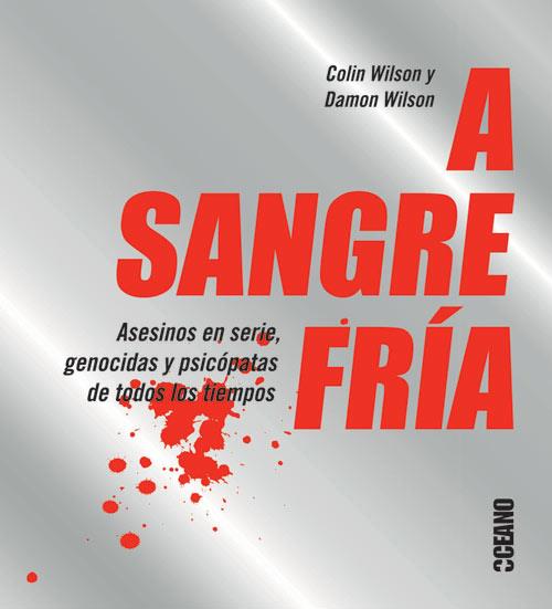 A SANGRE FRÍA | 9788475568157 | WILSON, COLIN/WILSON, DAMON | Galatea Llibres | Llibreria online de Reus, Tarragona | Comprar llibres en català i castellà online