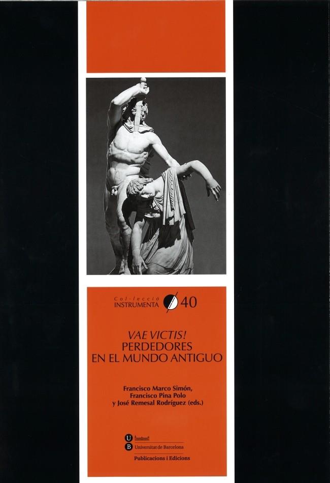 VAE VICTIS! PERDEDORES EN EL MUNDO ANTIGUO | 9788447536511 | MARCO SIMÓN, FRANCISCO/PINA POLO, FRANCISCO/REMESAL RODRÍGUEZ, JOSÉ | Galatea Llibres | Librería online de Reus, Tarragona | Comprar libros en catalán y castellano online