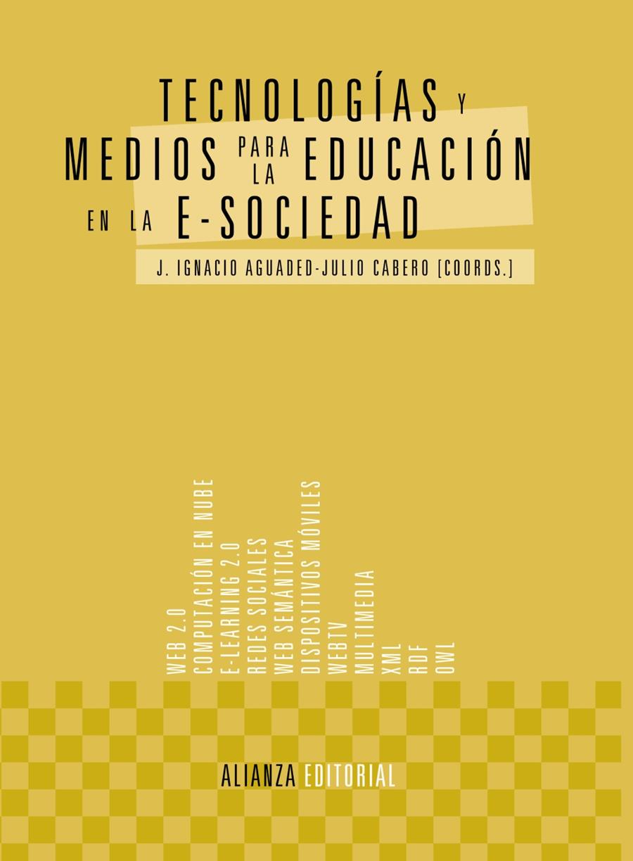 TECNOLOGÍAS Y MEDIOS PARA LA EDUCACIÓN EN LA E-SOCIEDAD | 9788420678573 | AGUADED, J. IGNACIO/CABERO, JULIO | Galatea Llibres | Llibreria online de Reus, Tarragona | Comprar llibres en català i castellà online