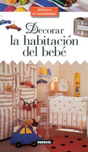 DECORAR LA HABITACION DEL BEBE | 9788430596188 | SUSAETA, EQUIPO | Galatea Llibres | Llibreria online de Reus, Tarragona | Comprar llibres en català i castellà online