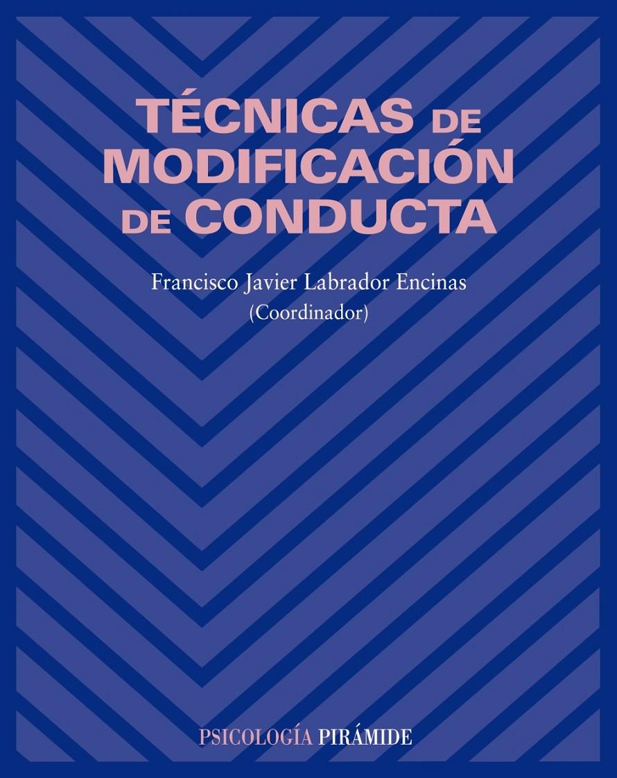 TÉCNICAS DE MODIFICACIÓN DE CONDUCTA | 9788436822298 | LABRADOR ENCINAS, FRANCISCO JAVIER | Galatea Llibres | Llibreria online de Reus, Tarragona | Comprar llibres en català i castellà online