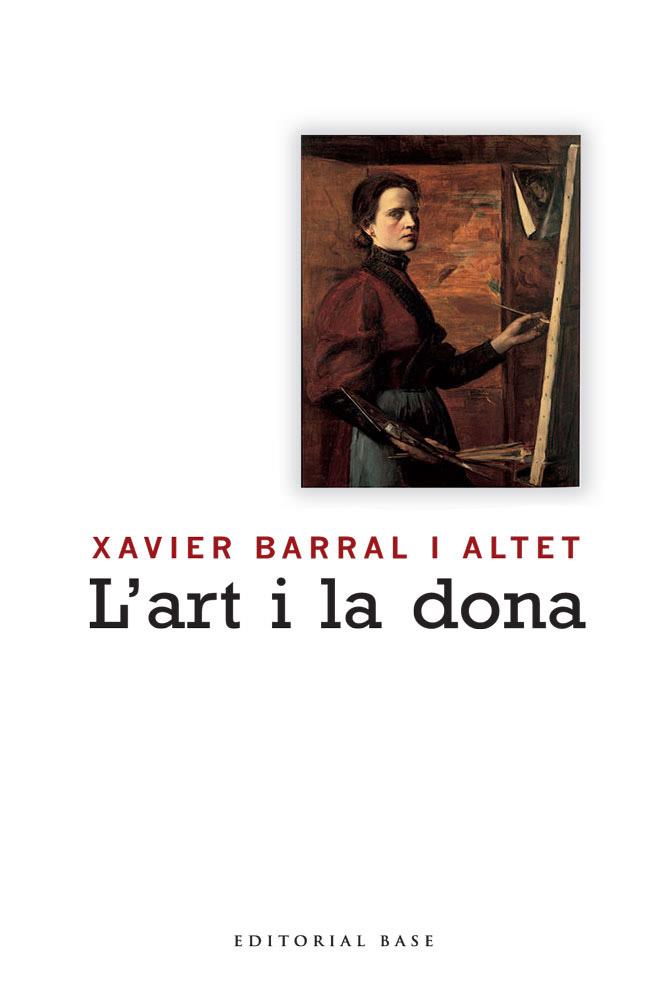 L'ART I LA DONA | 9788492437771 | BARRAL I ALTET, XAVIER | Galatea Llibres | Llibreria online de Reus, Tarragona | Comprar llibres en català i castellà online