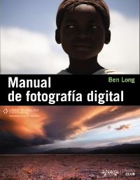 MANUAL DE FOTOGRAFÍA DIGITAL | 9788441529700 | LONG, BEN | Galatea Llibres | Librería online de Reus, Tarragona | Comprar libros en catalán y castellano online